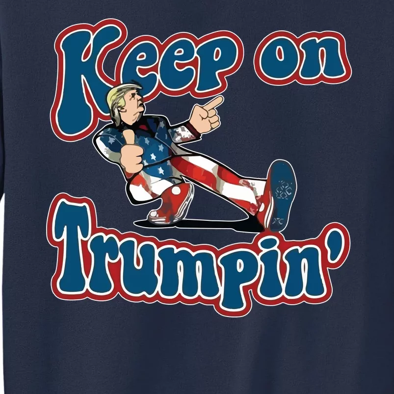 Keep On Trumpin' Pro Trump Sweatshirt