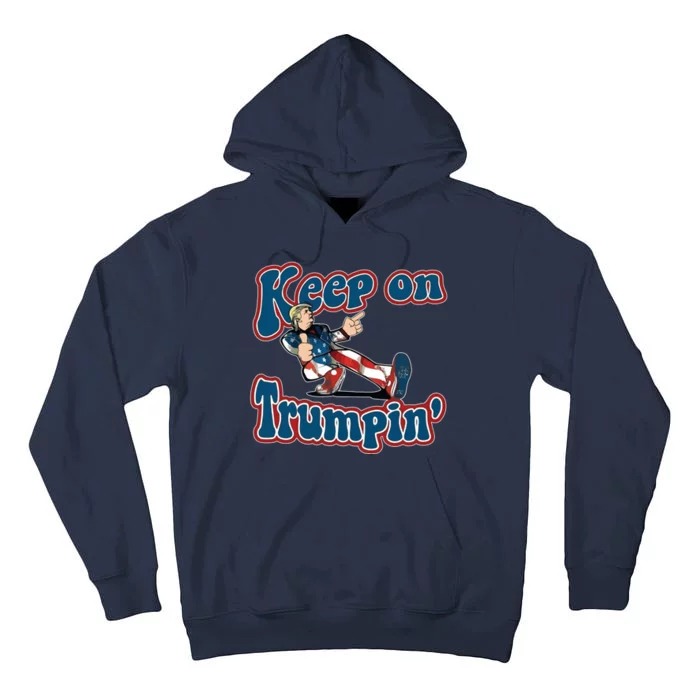 Keep On Trumpin' Pro Trump Tall Hoodie