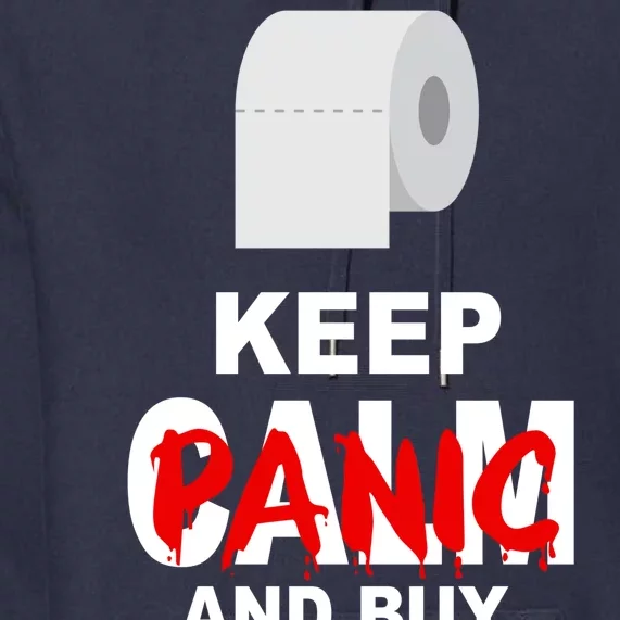 Keep Panic And Buy Toilet Paper Premium Hoodie