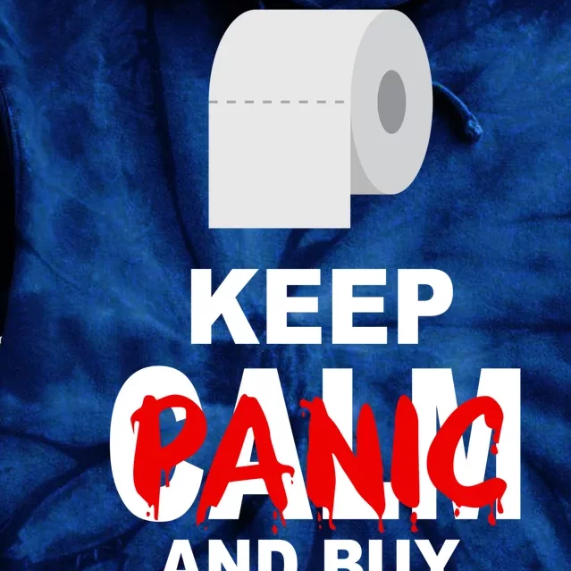 Keep Panic And Buy Toilet Paper Tie Dye Hoodie