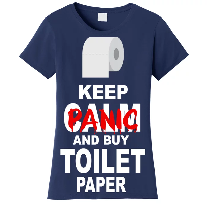 Keep Panic And Buy Toilet Paper Women's T-Shirt