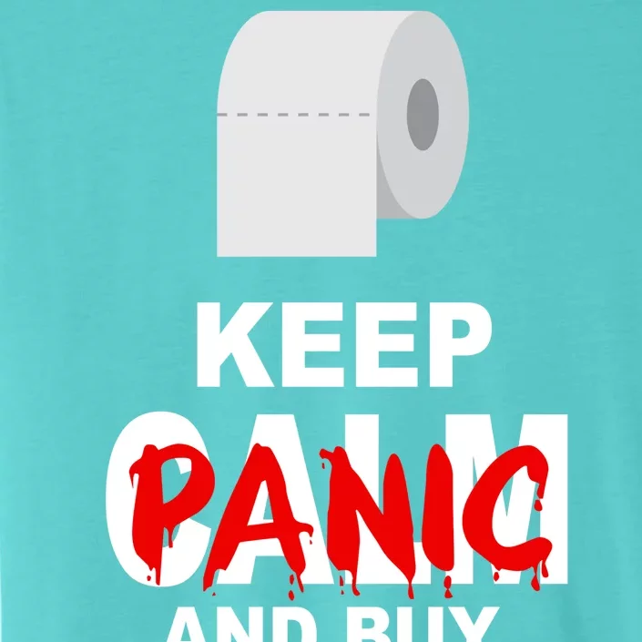 Keep Panic And Buy Toilet Paper ChromaSoft Performance T-Shirt