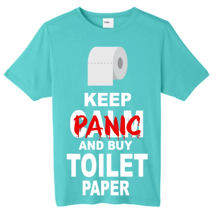 Keep Panic And Buy Toilet Paper ChromaSoft Performance T-Shirt