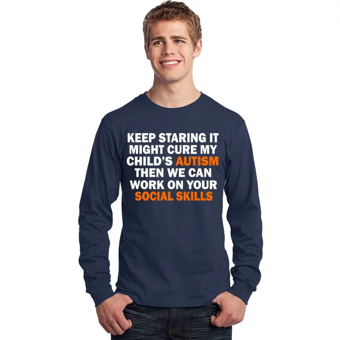 Keep Staring It Might Cure Autism Tall Long Sleeve T-Shirt