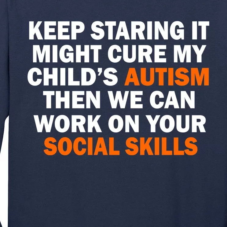 Keep Staring It Might Cure Autism Tall Long Sleeve T-Shirt