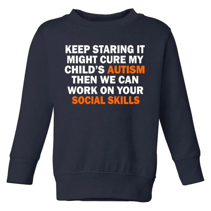 Keep Staring It Might Cure Autism Toddler Sweatshirt