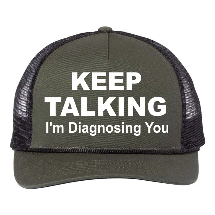 Keep Talking I'm Diagnosing You Retro Rope Trucker Hat Cap