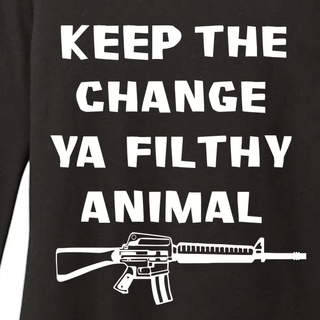 Keep The Change Ya Filthy Animal Womens CVC Long Sleeve Shirt