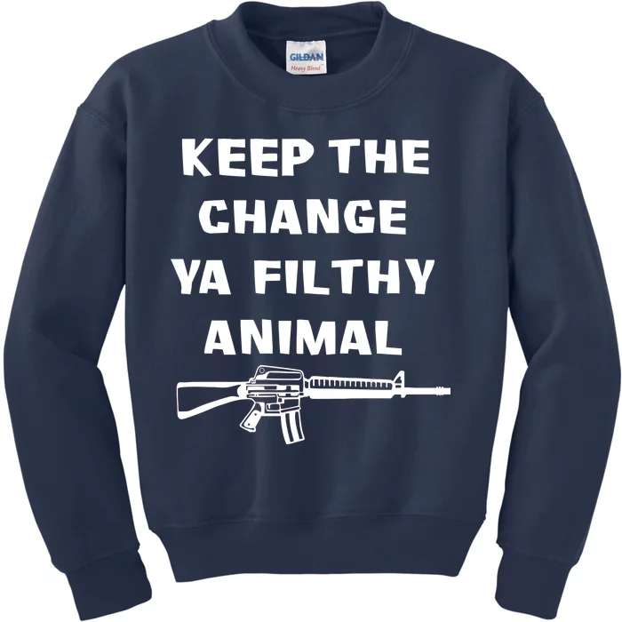 Keep The Change Ya Filthy Animal Kids Sweatshirt