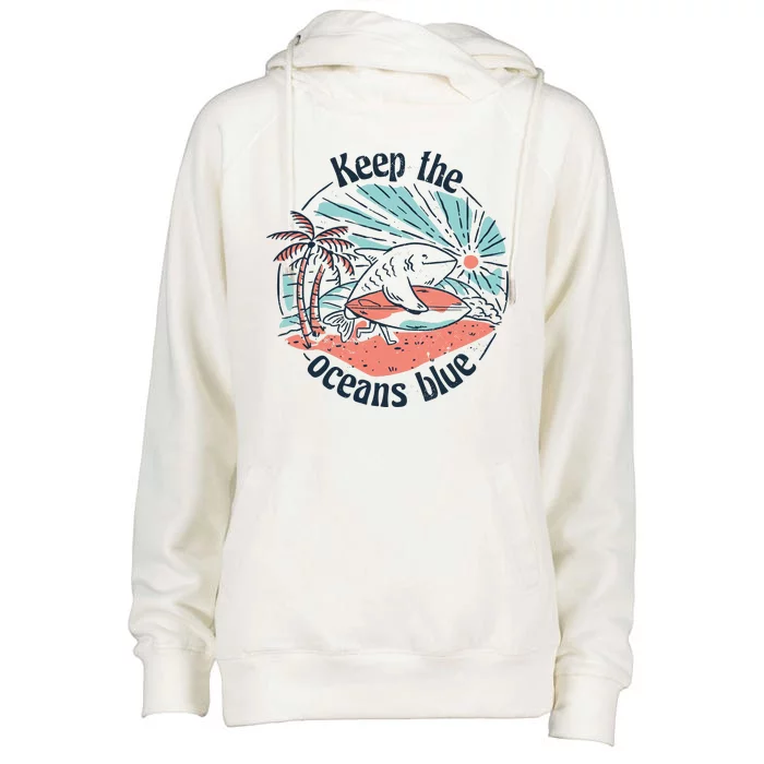 Keep The Ocean Blue Womens Funnel Neck Pullover Hood