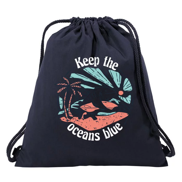 Keep The Ocean Blue Drawstring Bag