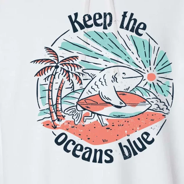 Keep The Ocean Blue Garment-Dyed Fleece Hoodie