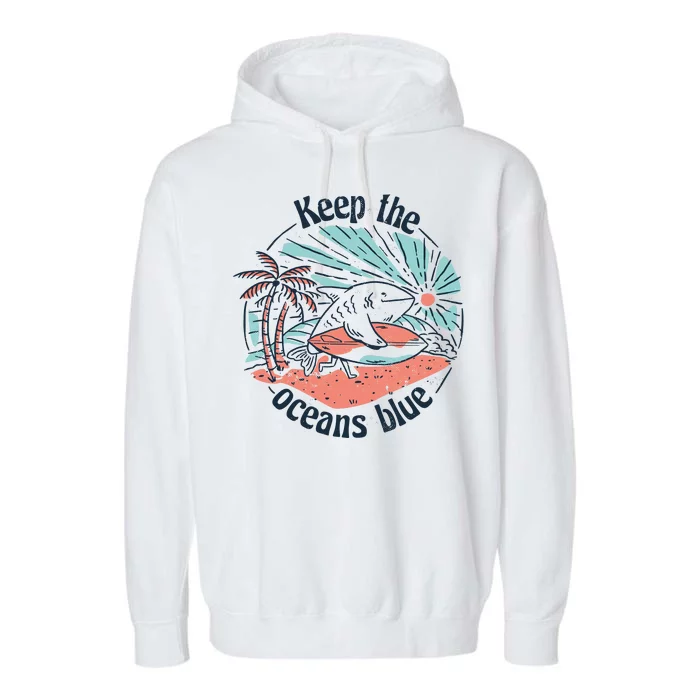 Keep The Ocean Blue Garment-Dyed Fleece Hoodie