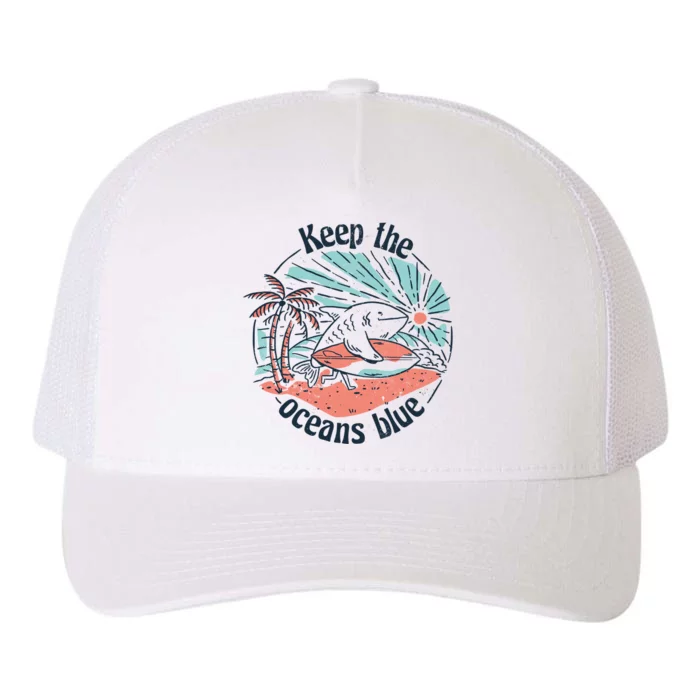 Keep The Ocean Blue Yupoong Adult 5-Panel Trucker Hat