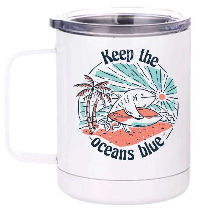 Keep The Ocean Blue Front & Back 12oz Stainless Steel Tumbler Cup