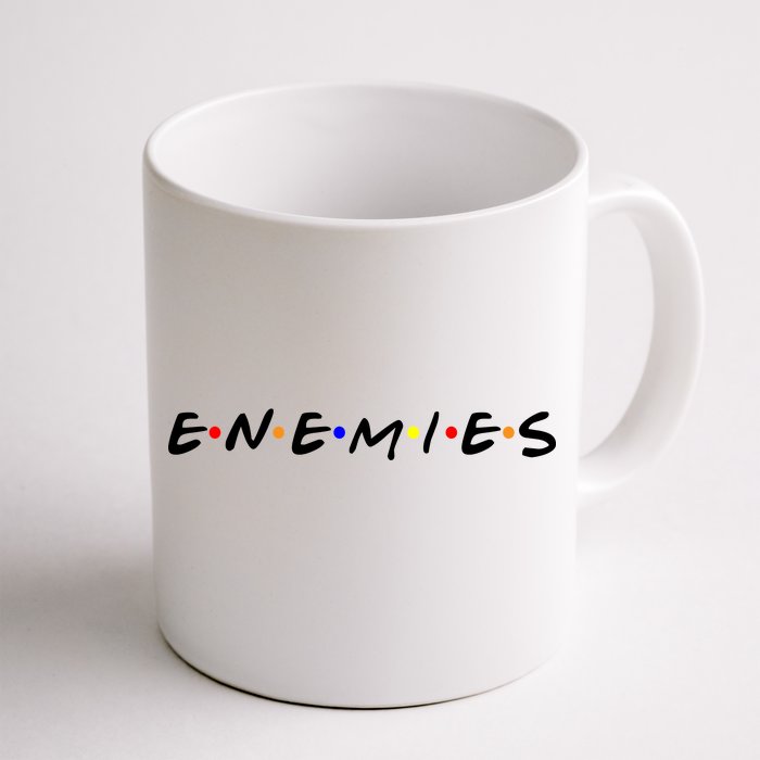 Keep Your Enemies Close Front & Back Coffee Mug