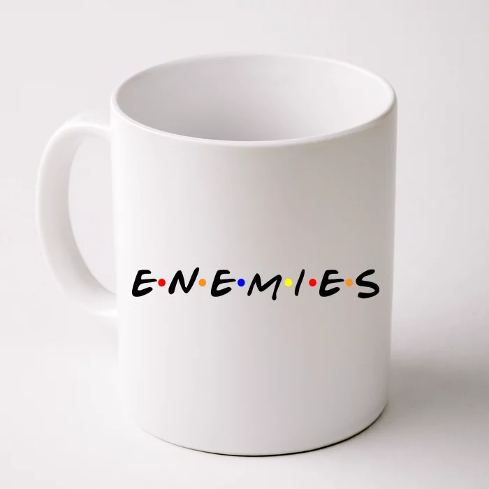 Keep Your Enemies Close Front & Back Coffee Mug