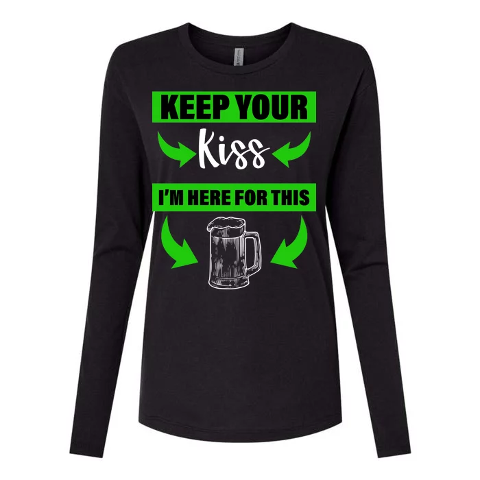 Keep Your Kiss I'm Here For The Beer Womens Cotton Relaxed Long Sleeve T-Shirt