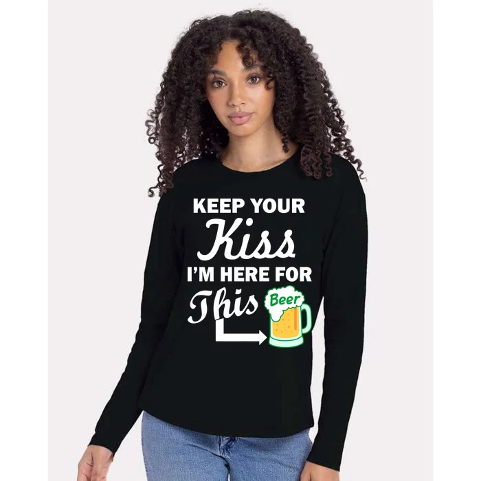 Keep Your Kiss I'm Here For This Beer Womens Cotton Relaxed Long Sleeve T-Shirt