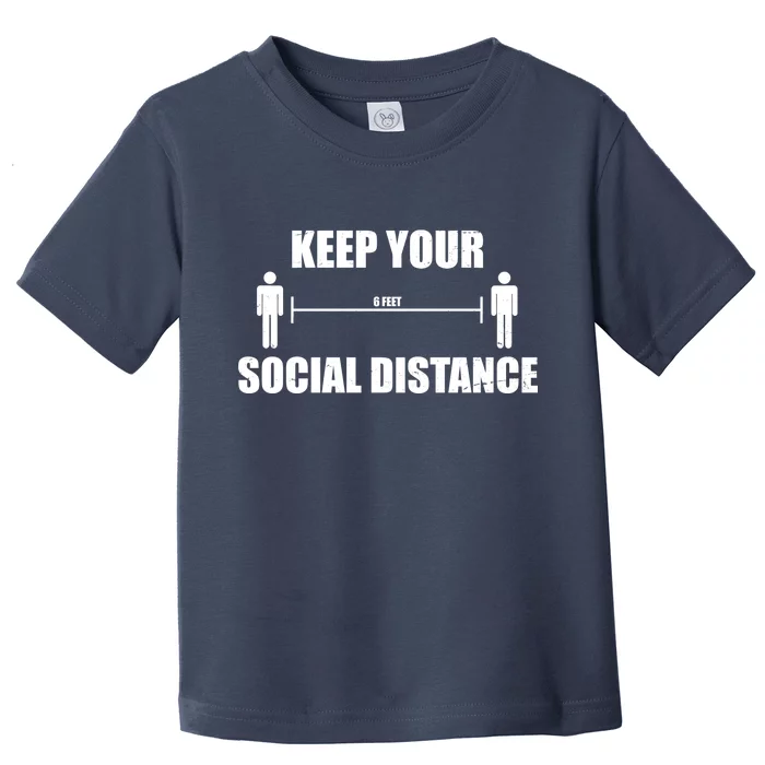 Keep Your Social Distance 6 Feet Toddler T-Shirt