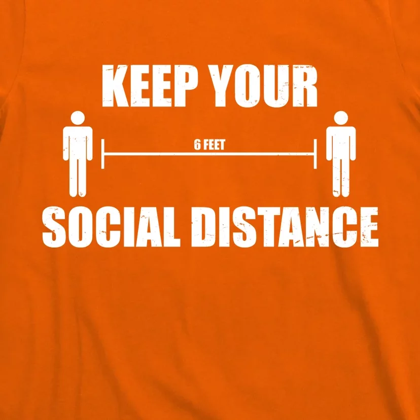 Keep Your Social Distance 6 Feet T-Shirt