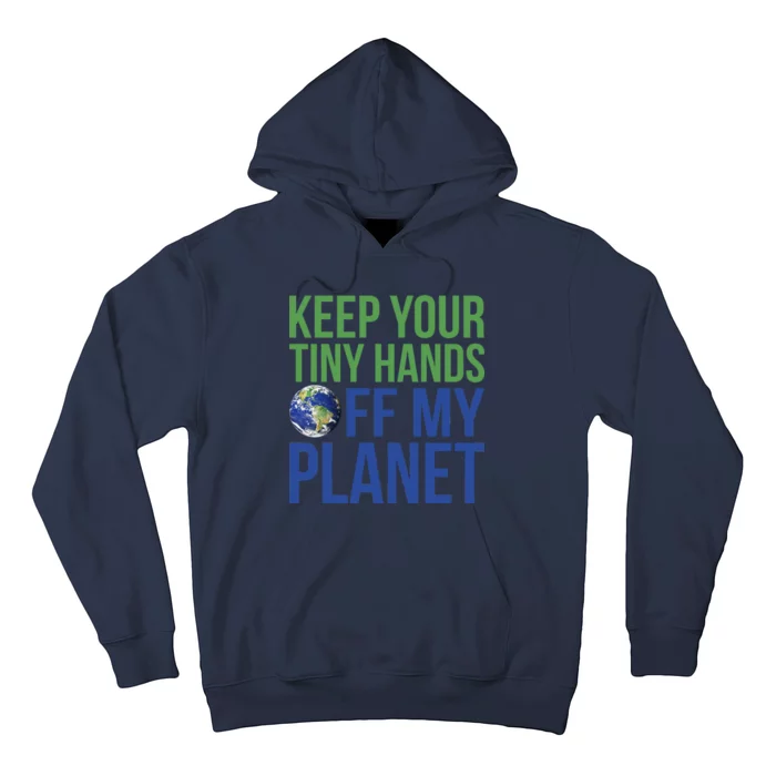 Keep Your Tiny Hads Off My Planet Earth Photo Hoodie