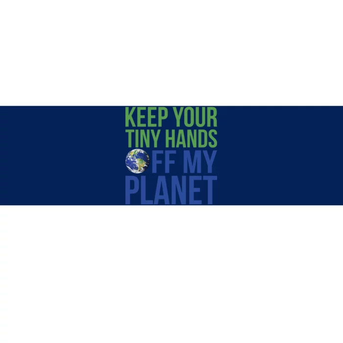 Keep Your Tiny Hads Off My Planet Earth Photo Bumper Sticker