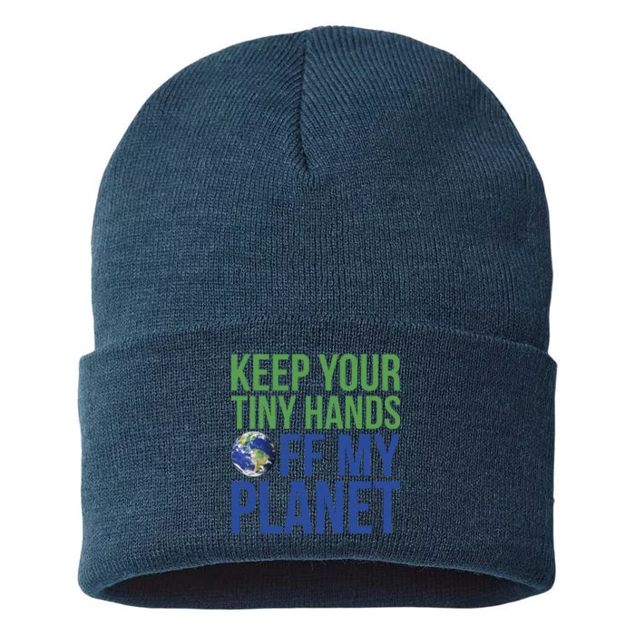 Keep Your Tiny Hads Off My Planet Earth Photo Sustainable Knit Beanie