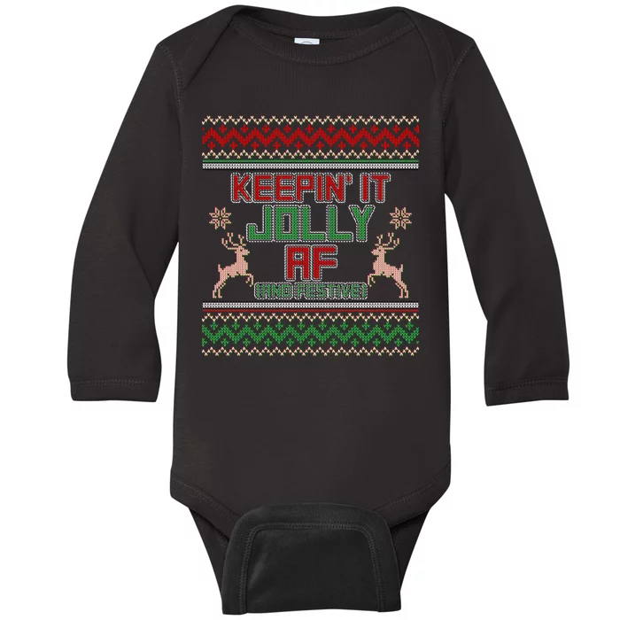 Keepin' It Jolly AF And Festive Ugly Sweater Christmas Baby Long Sleeve Bodysuit