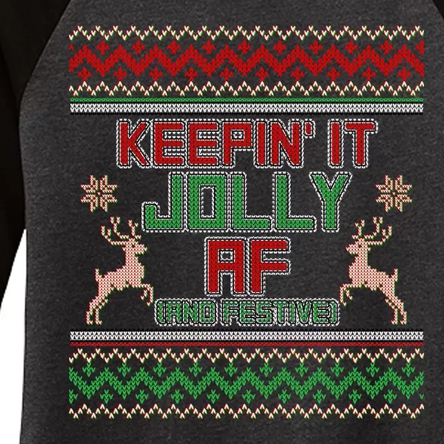 Keepin' It Jolly AF And Festive Ugly Sweater Christmas Women's Tri-Blend 3/4-Sleeve Raglan Shirt