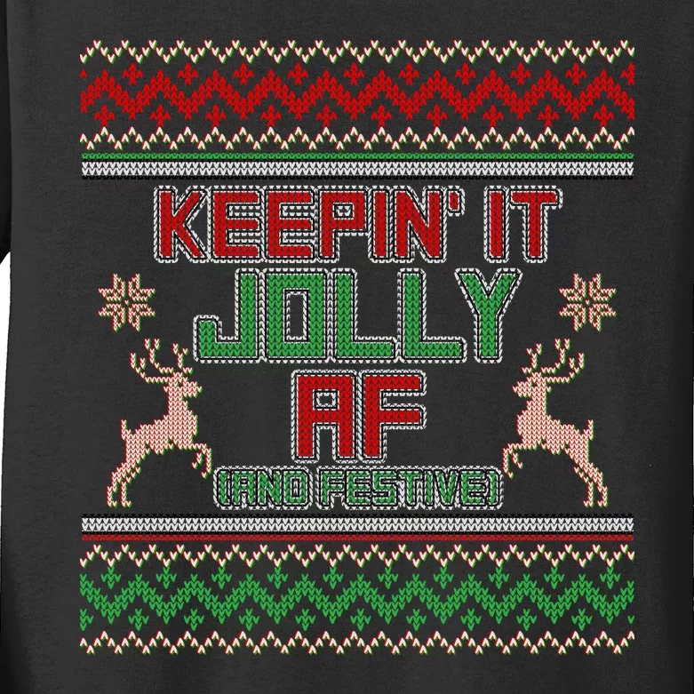 Keepin' It Jolly AF And Festive Ugly Sweater Christmas Kids Long Sleeve Shirt