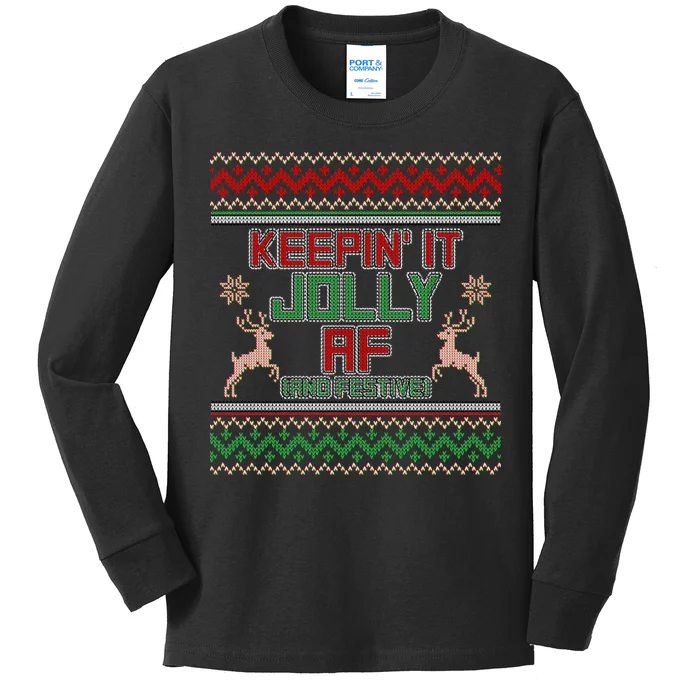 Keepin' It Jolly AF And Festive Ugly Sweater Christmas Kids Long Sleeve Shirt