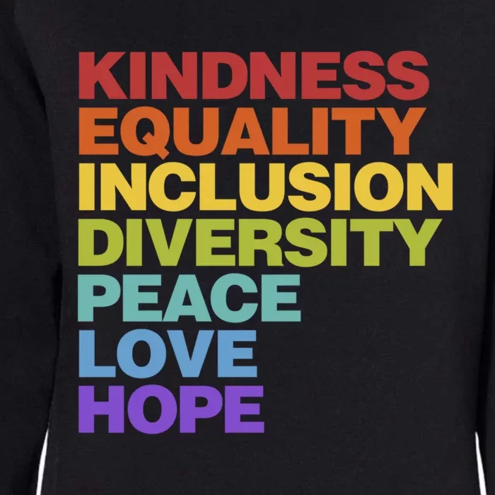 Kindness Equality Inclusion Diversity Peace Love Hope Gift Womens California Wash Sweatshirt