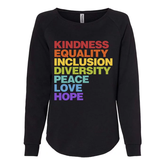 Kindness Equality Inclusion Diversity Peace Love Hope Gift Womens California Wash Sweatshirt