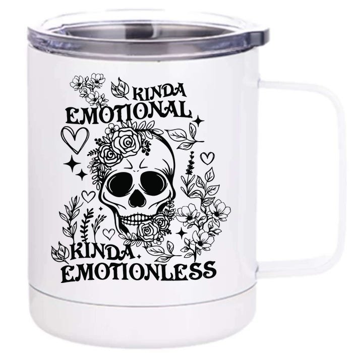 Kinda Emotional Kinda Emotionless Front & Back 12oz Stainless Steel Tumbler Cup