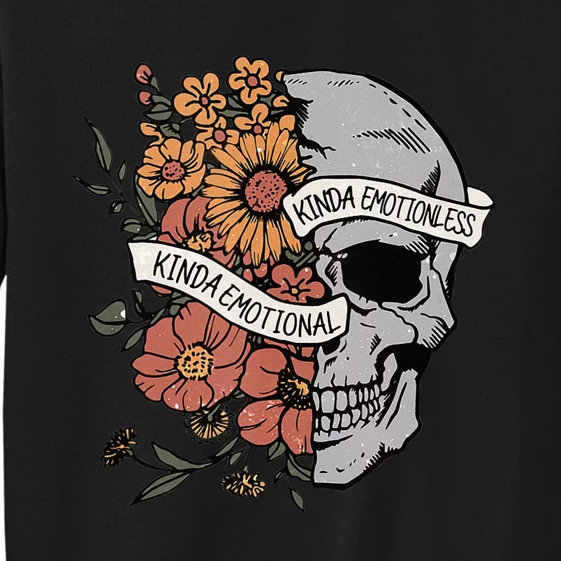 Kinda Emotional Kinda Emotionless Goth Emo Floral Skull Tall Sweatshirt