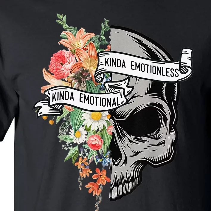 Kinda Emotional Kinda Emotionless Flower Skull Vintage Tall T-Shirt