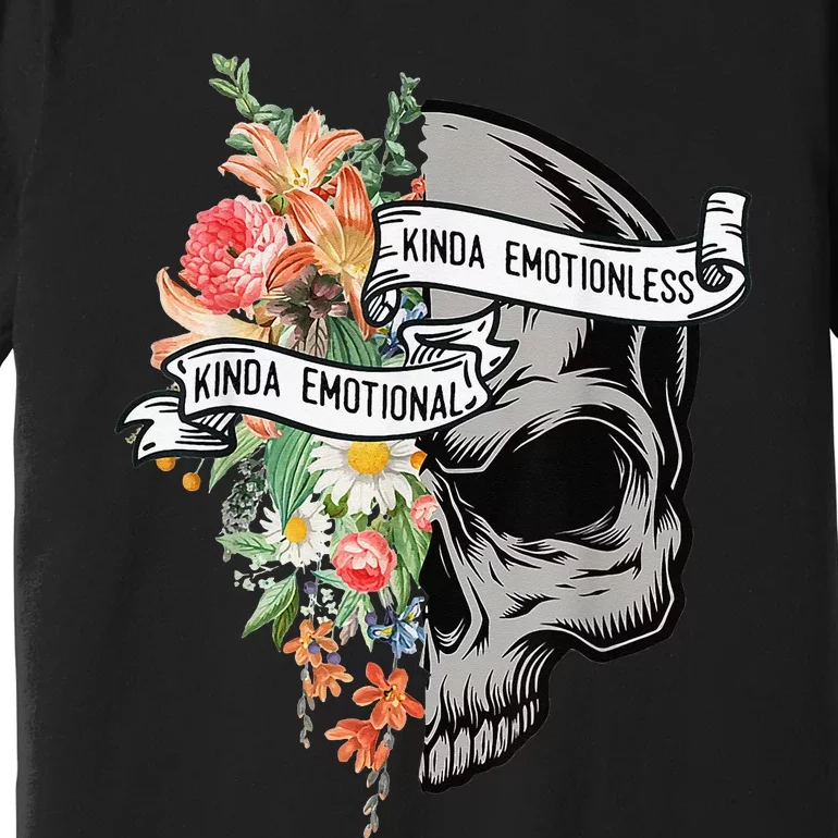 Kinda Emotional Kinda Emotionless Flower Skull Vintage Premium T-Shirt