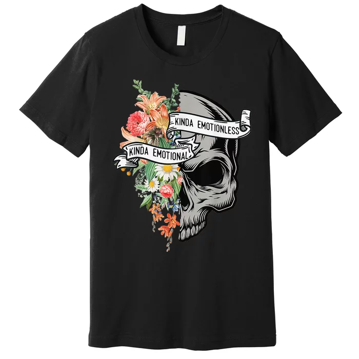 Kinda Emotional Kinda Emotionless Flower Skull Vintage Premium T-Shirt