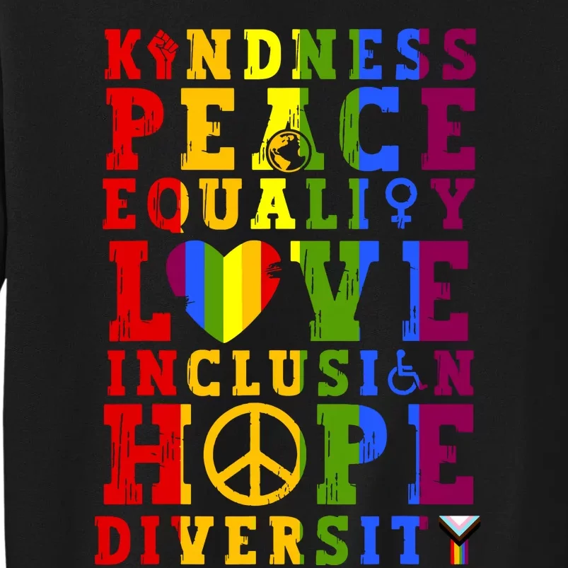 Kindness Equality Love Rainbow Flag Pride Month Tall Sweatshirt