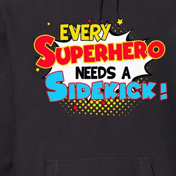 Kids Every Superhero Needs A Sidekick Brother Sister Premium Hoodie