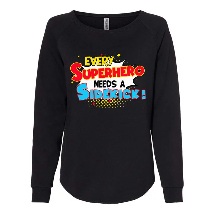 Kids Every Superhero Needs A Sidekick Brother Sister Womens California Wash Sweatshirt