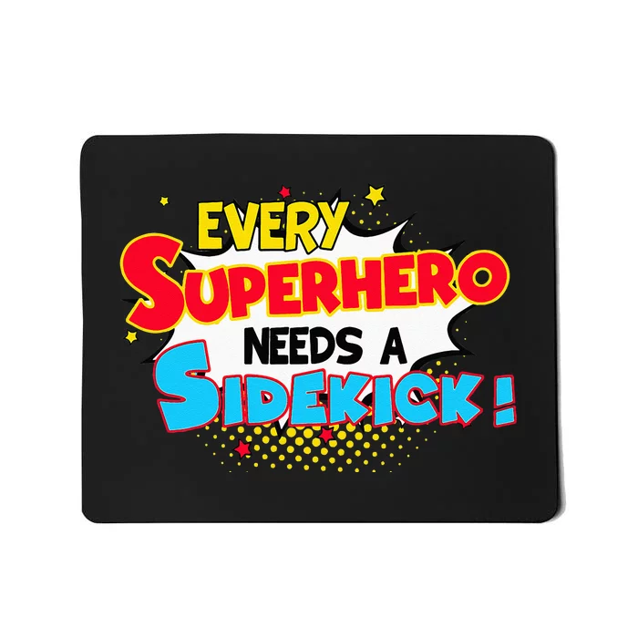 Kids Every Superhero Needs A Sidekick Brother Sister Mousepad