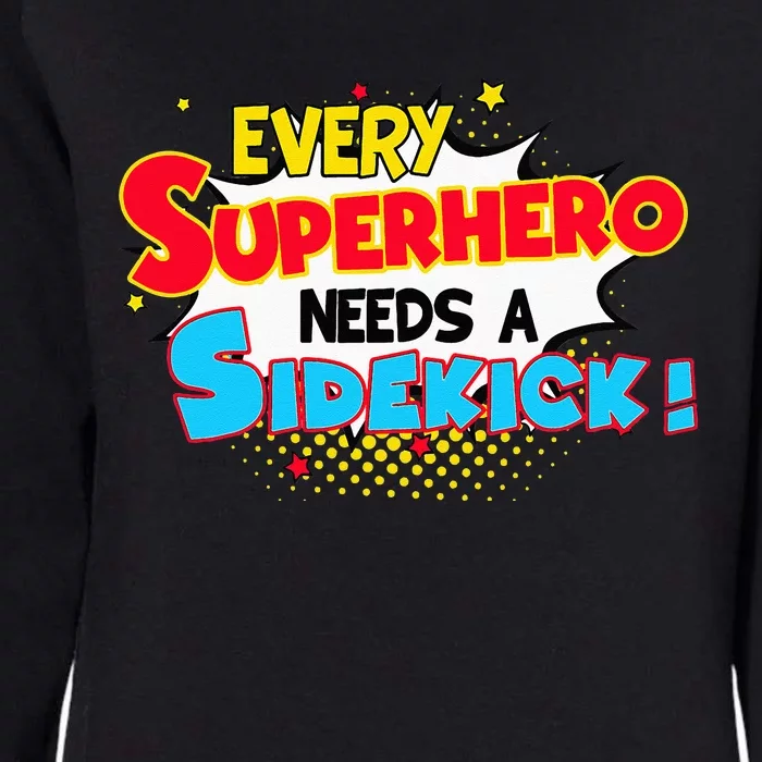 Kids Every Superhero Needs A Sidekick Brother Sister Womens California Wash Sweatshirt