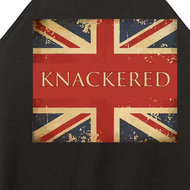 Knackered England Union Jack Flag Uk British Slang Women’s Perfect Tri Rocker Tank