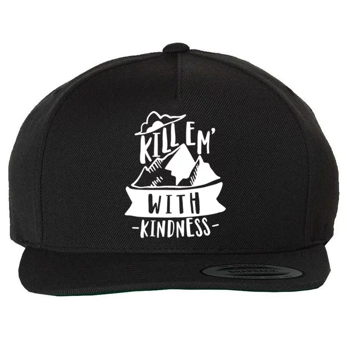 Kill Em With Kindness Anti Bullying Kind Week Unity Day Gift Wool Snapback Cap