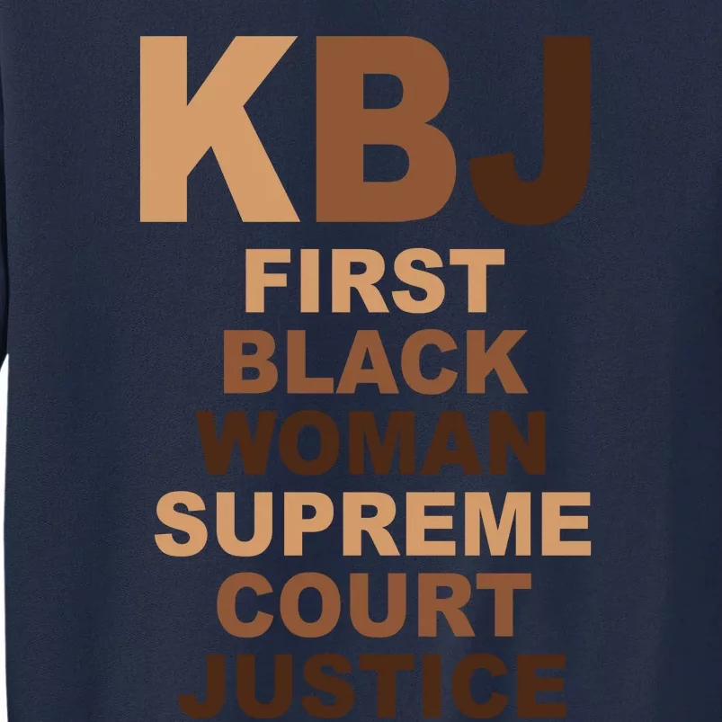 KBJ First Black Woman Supreme Court Justice Tall Sweatshirt