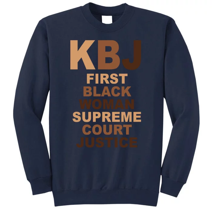 KBJ First Black Woman Supreme Court Justice Tall Sweatshirt