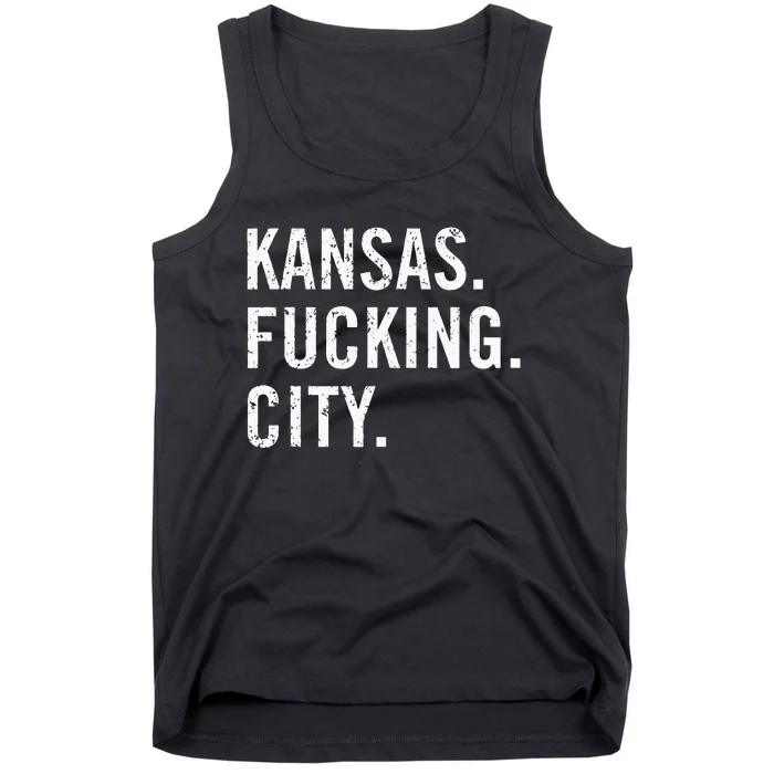 Kansas Fucking City Funny Kansas City Pride Gift Idea Tank Top