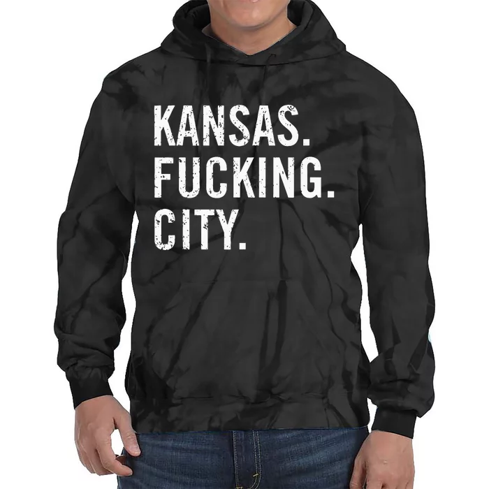 Kansas Fucking City Funny Kansas City Pride Gift Idea Tie Dye Hoodie